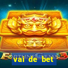 vai de bet esportes da sorte